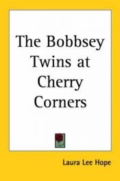 book cover of The Bobbsey Twins at Cherry Corners by Laura Lee Hope