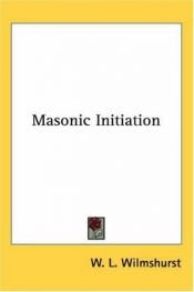 book cover of Masonic Initiation by W. L. Wilmshurst