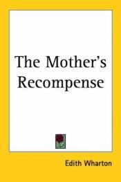 book cover of The mother's recompense by Идит Вортон
