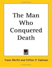 book cover of The Man Who Conquered Death by فرانس فرفل