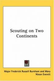 book cover of SCOUTING ON TWO CONTINENTS. Edited by Mary Nixon Everett. by Frederick Russell Burnham