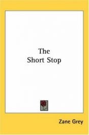 book cover of The Short-stop by Zane Grey