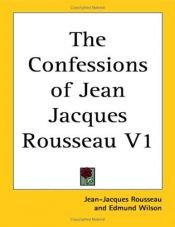 book cover of The Confessions of Rousseau: Volume 1 by Jean-Jacques Rousseau