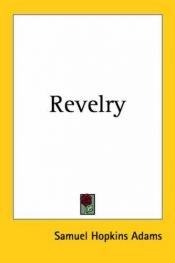 book cover of Revelry by Samuel Hopkins Adams