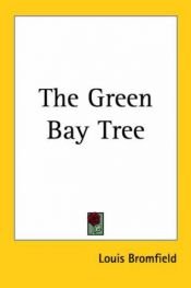 book cover of The green bay tree by Louis Bromfield