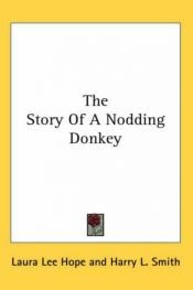 book cover of The Story of a Nodding Donkey by Laura Lee Hope