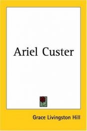 book cover of Ariel Custer (Grace Livingston Hill #08) by Grace Livingston Hill