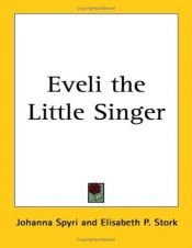 book cover of Eveli - The Little Singer by Johanna Spyri