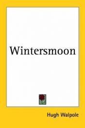 book cover of Wintersmoon by Hugh Walpole