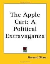 book cover of The Apple-cart : A Political Extravaganza (Penguin Plays) by 萧伯纳