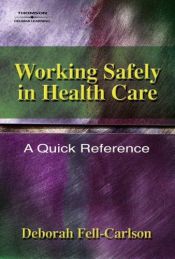 book cover of Working safely in health care : a practical guide by Deborah Fell-Carlson
