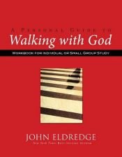 book cover of A Personal Guide to Walking with God by John Eldredge