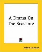 book cover of A Drama On The Seashore by أونوريه دي بلزاك