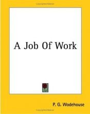 book cover of A Job Of Work by Пелем Ґренвіль Вудгауз