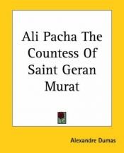 book cover of Ali Pacha the Countess of Saint Geran Murat by Aleksander Dumas