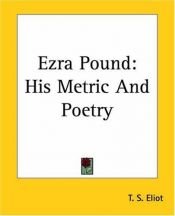 book cover of Ezra Pound, his metric and poetry by Tomass Stērnss Eliots