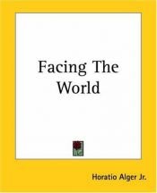 book cover of Facing The World by Horatio Alger