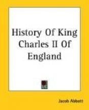 book cover of History of King Charles The Second of England by Jacob Abbott