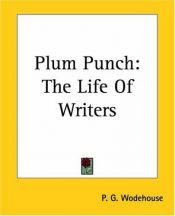 book cover of Plum Punch: The Life Of Writers by P.G. Wodehouse