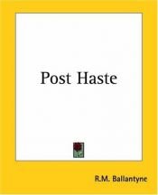 book cover of Post Haste by R. M. Ballantyne