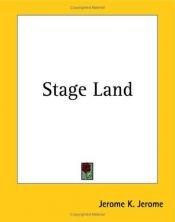 book cover of Stage Land by Джером Клапка Джером