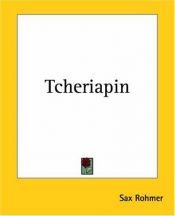 book cover of Tcheriapin by Sax Rohmer