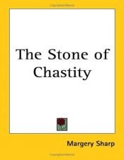 book cover of The stone of chastity by Margery Sharp