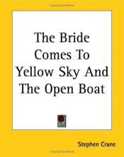 book cover of The Bride Comes To Yellow Sky And The Open Boat by ستيفن كرين