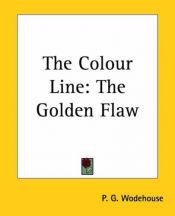 book cover of The Colour Line: The Golden Flaw by Пелам Гренвилл Вудхаус