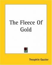 book cover of The Fleece Of Gold by Теофіль Готьє