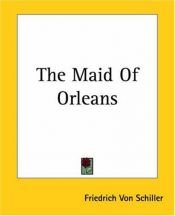 book cover of The Maid of Orleans by Friedrich von Schiller