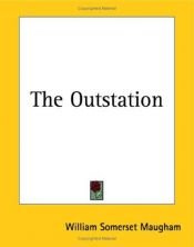 book cover of The Outstation by W. Somerset Maugham