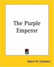 book cover of The Purple Emperor by Robert W. Chambers