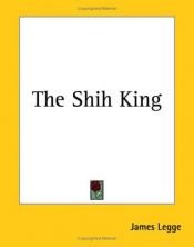 book cover of The Shih King by James Legge