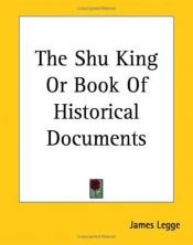 book cover of The Shu King, or Book of Historical Documents by James Legge