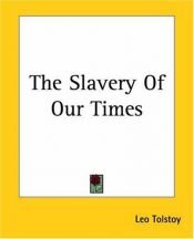 book cover of The Slavery Of Our Times by Lav Nikolajevič Tolstoj