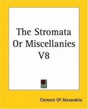 book cover of The Stromata or Miscellanies by Clement of Alexandria