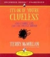 book cover of It's OK if You're Clueless by Terry McMillan
