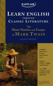book cover of Learn English Through Classic Literature: The Short Stories and Essays of Mark Twain by Marks Tvens