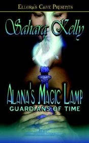 book cover of Guardians of Time:: Alana's Magic Lamp by Sahara Kelly