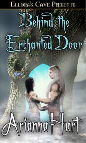 book cover of Behind the Enchanted Door by Arianna Hart