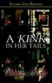 book cover of A Kink in Her Tails by Sahara Kelly