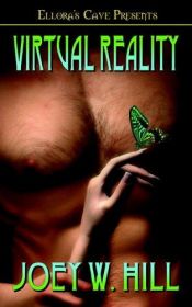 book cover of Virtual Reality by Joey W. Hill