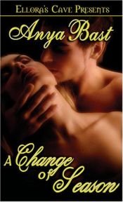 book cover of A Change of Season (Seasons of Pleasure, Book 3) by Anya Bast