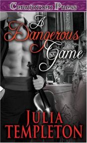 book cover of A Dangerous Game by Julia Templeton