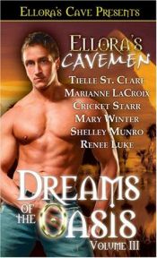 book cover of Ellora's Cavemen: Dreams of the Oasis Volume 3 by Tielle St. Clare
