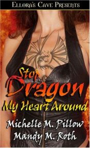 book cover of Stop Dragon My Heart Around by Michelle M. Pillow; Mandy M. Roth