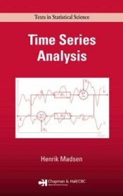 book cover of Time Series Analysis (Chapman & Hall by Henrik Madsen