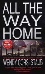 book cover of All the Way Home by Wendy Corsi Staub