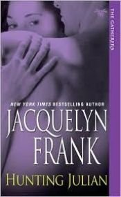 book cover of Hunting Julian (Gatherers Series #1) by Jacquelyn Frank